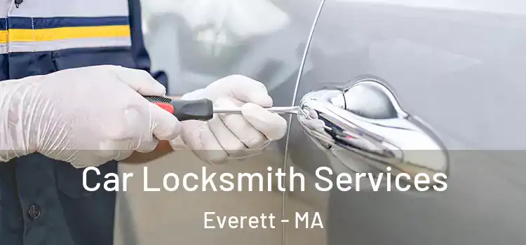 Car Locksmith Services Everett - MA
