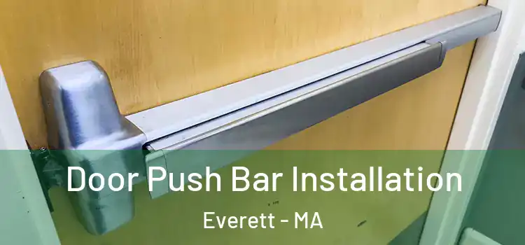 Door Push Bar Installation Everett - MA