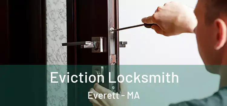  Eviction Locksmith Everett - MA