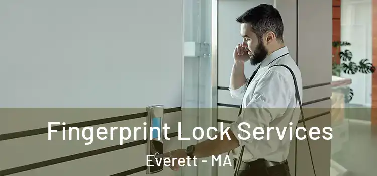 Fingerprint Lock Services Everett - MA
