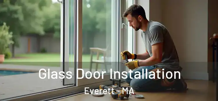 Glass Door Installation Everett - MA