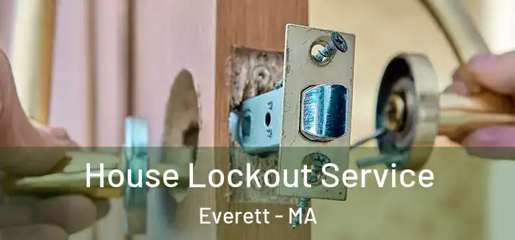  House Lockout Service Everett - MA