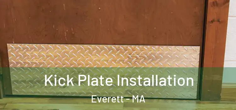 Kick Plate Installation Everett - MA