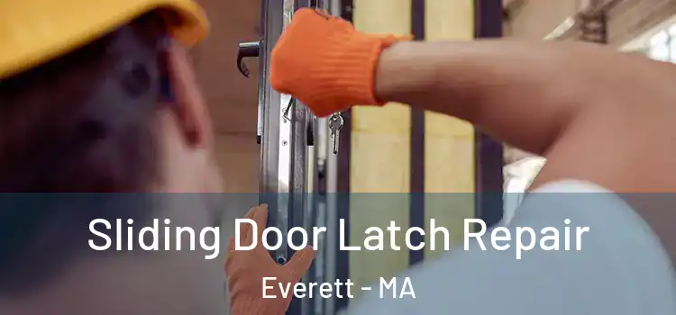 Sliding Door Latch Repair Everett - MA